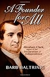 A Founder for All: Abraham Clark, Signer of the Declaration of Independence