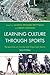 Learning Culture through Sports by Sandra Spickard Prettyman
