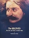 The Beloved: The Life and Work of Meher Baba The Beloved: The Life and Work of Meher Baba