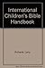 International Children's Bible Handbook