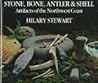 Stone, Bone, Antler, and Shell: Artifacts Of The Northwest Coast