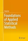 Foundations of Applied Statistical Methods by Hang Lee
