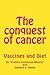 The conquest of cancer
