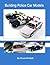 Building Police Car Models: Tips and techniques on building your own Police Model Cars.