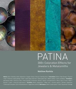 Patina: 300+ Coloration Effects for Jewelers & Metalsmiths (Hardcover)