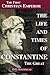 The Life and Times of Constantine the Great by D.G. Kousoulas