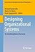 Designing Organizational Systems by Richard Baskerville
