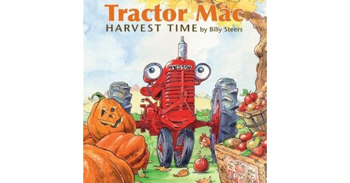 Tractor Mac Harvest Time by Billy Steers