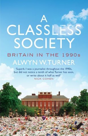 A Classless Society: Britain in the 1990s (Paperback)