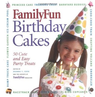 FamilyFun Birthday Cakes: 50 Cute and Easy Party Treats (Hardcover)