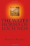 The Water Horses of Loch Ness