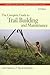 The Complete Guide to Trail Building and Maintenance, 3rd Edi... by Carl Demrow
