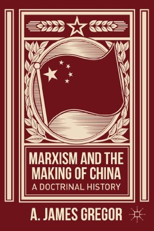 Marxism and the Making of China: A Doctrinal History (Hardcover)
