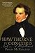 Hawthorne in Concord by Philip McFarland Hawthorne in Concord by Philip McFarland