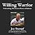 Willing Warrior, Unleashing...