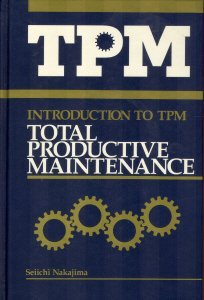 Introduction to TPM: Total Productive Maintenance (Preventative Maintenance Series)