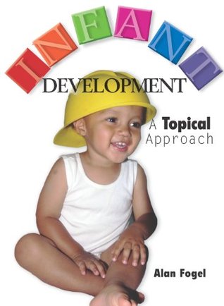 Infant Development: A Topical Approach (Paperback)