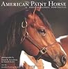 The American Paint Horse : A Photographic Portrayal