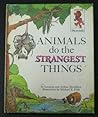 Animals Do The Strangest Things by Leonora Hornblow