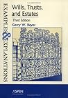 Wills, Trusts, and Estates : Examples and Explanations