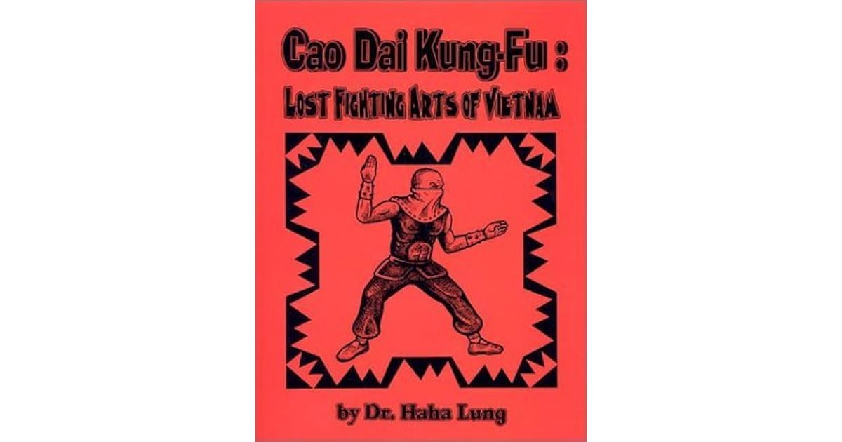 Cao Dai KungFu Lost Fighting Arts of Vietnam by Haha Lung