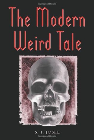 The Modern Weird Tale: A Critique of Horror Fiction (Paperback)