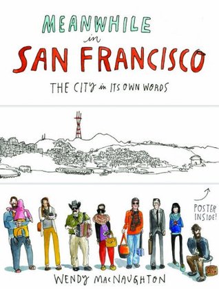 Meanwhile in San Francisco: The City in its Own Words (Paperback)