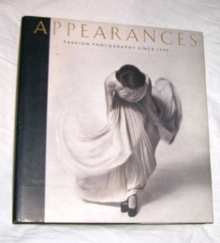 Appearances: Fashion Photography Since 1945 (Hardcover)