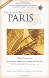 Travelers' Tales Paris: True Stories (Travelers' Tales Guides) Travelers' Tales Paris: True Stories (Travelers' Tales Guides)
