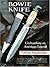 Bowie Knife: Unsheathing an American Legend