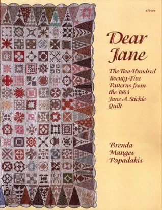 Dear Jane: the Two Hundred Twenty-five Patterns from the 1863 Jane A. Stickle Quilt (Paperback)