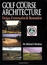 Golf Course Architecture: Design, Construction & Restoration Golf Course Architecture: Design, Construction & Restoration