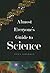 Almost Everyone's Guide to Science: The Universe, Life and Everything