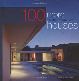 100 More of the World's Best Houses (100 World's Best Houses, Vol. 3)