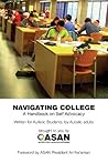 Navigating College: A Handbook on Self Advocacy Written for Autistic Students from Autistic Adults Navigating College: A Handbook on Self Advocacy Written for Autistic Students from Autistic Adults
