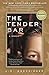 The Tender Bar: A Memoir
