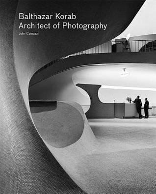 Balthazar Korab: Architect of Photography (Hardcover)