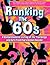 Ranking the '60s: A Comprehensive Listing of the Top Songs and Acts from Pop's Golden Decade