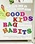 Good Kids, Bad Habits: The RealAge Guide to Raising Healthy Children – Insightful Tips and Proven Tools for Preventing Obesity, Diabetes, and Chronic Diseases in Adults