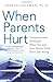 When Parents Hurt by Joshua Coleman