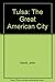 Tulsa: The Great American City