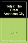 Tulsa: The Great American City