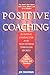 Positive Coaching by Jim  Thompson