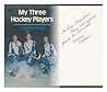 My three hockey players My three hockey players