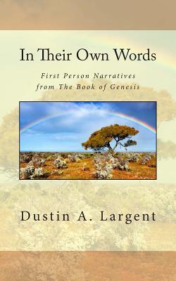 In Their Own Words: First Person Narratives from The Book of Genesis
