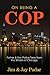 On Being a Cop: Father & Son Police Tales from the Streets of Chicago