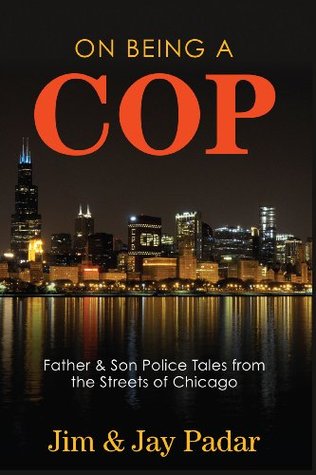 On Being a Cop: Father & Son Police Tales from the Streets of Chicago (Kindle Edition)