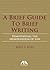 A Brief Guide to Brief Writing: Demystifying the Memorandum of the Law