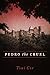 Pedro the Cruel (Dom Pedro Book 1)