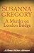 A Murder On London Bridge: 5 (Thomas Chaloner series)